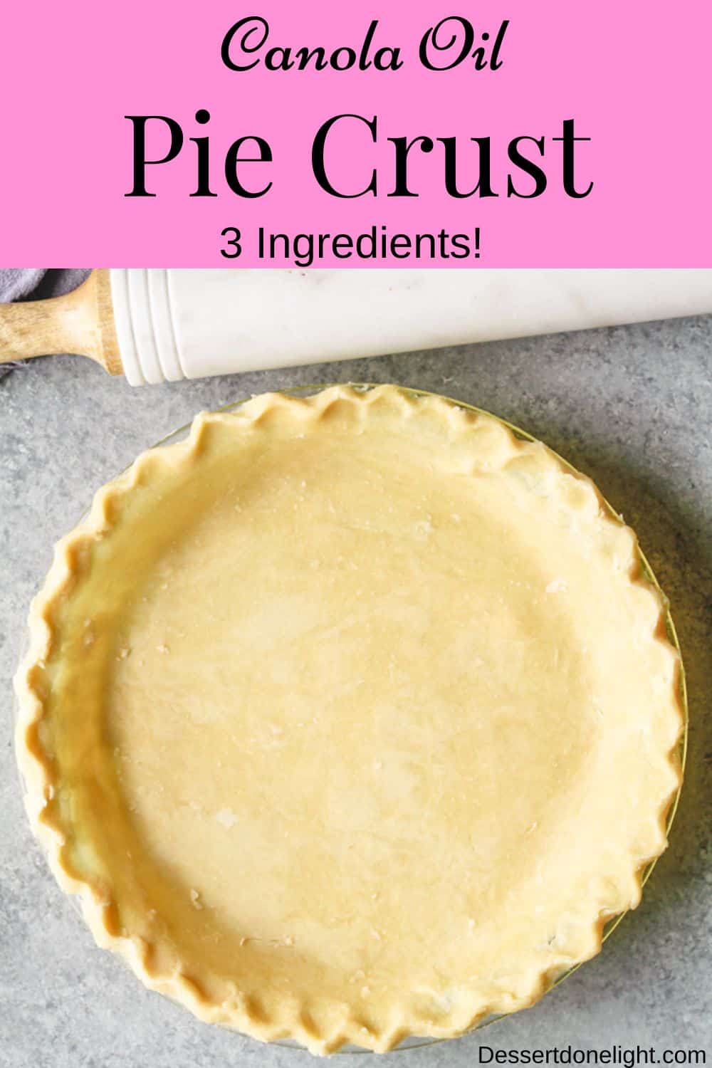 Canola Oil Pie Crust (3 Ingredients) - Dessert Done Light | Desserts ...