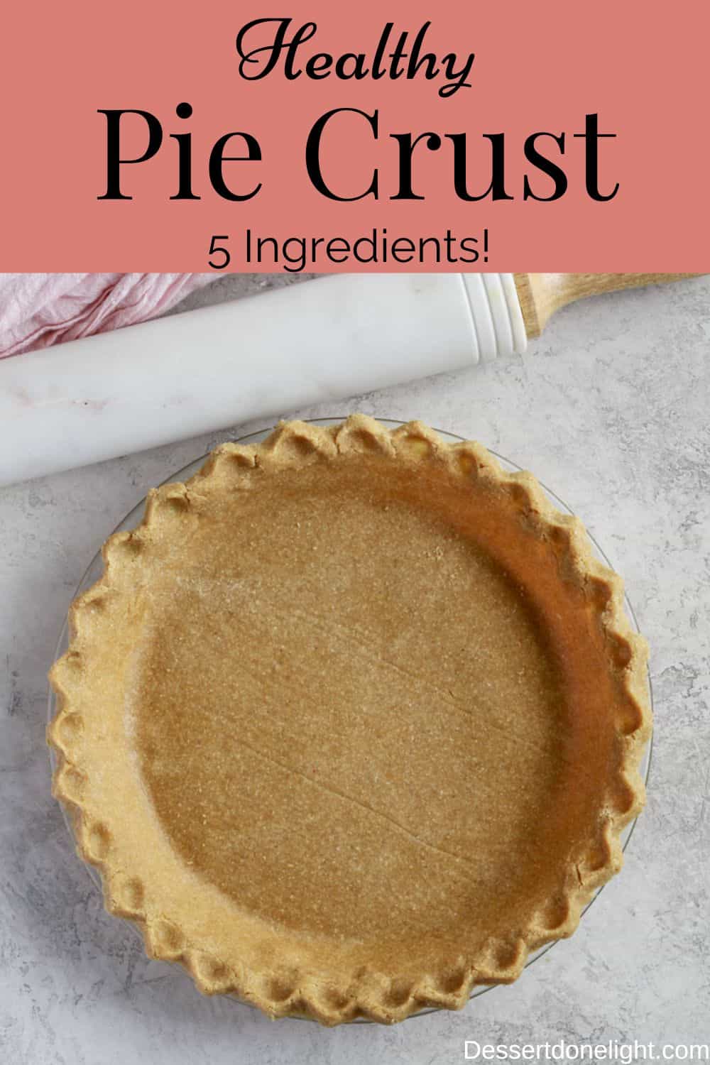 Healthy Pie Crust (Easy) Dessert Done Light Desserts for your